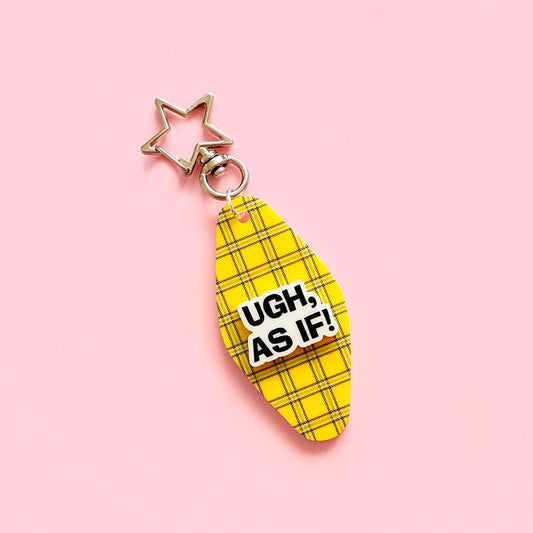 Ugh, as if! keyring