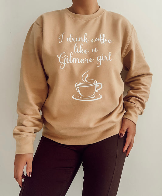 Drink coffee like a Gilmore sweatshirt